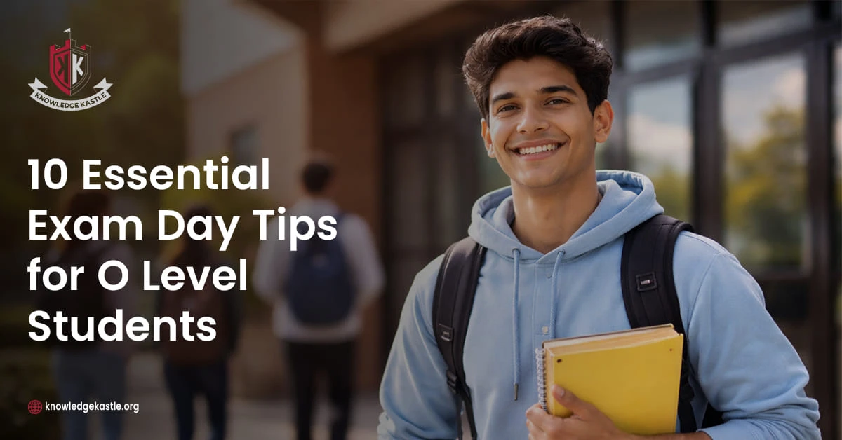 10 Essential Exam Day Tips for O Level Students 1
