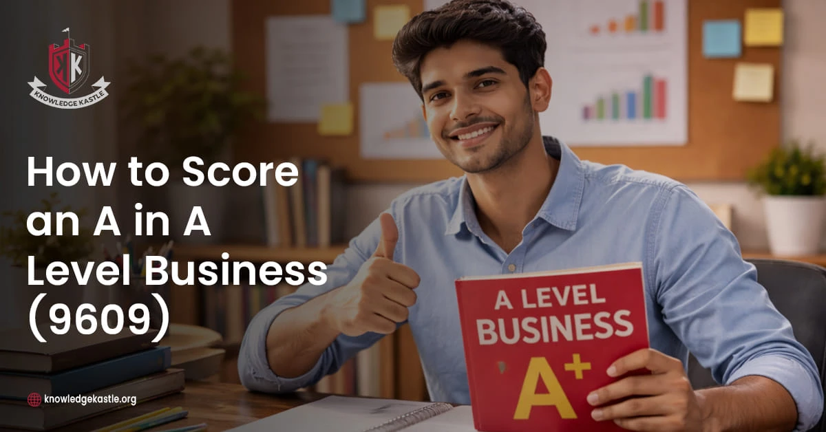 How to Score an A in A Level Business 9609
