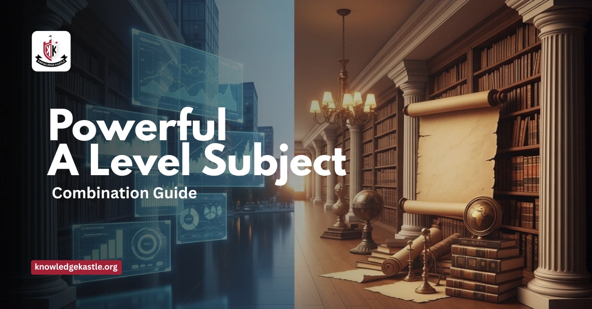 A Level Subject Combination Guide for Business & Humanities Students 