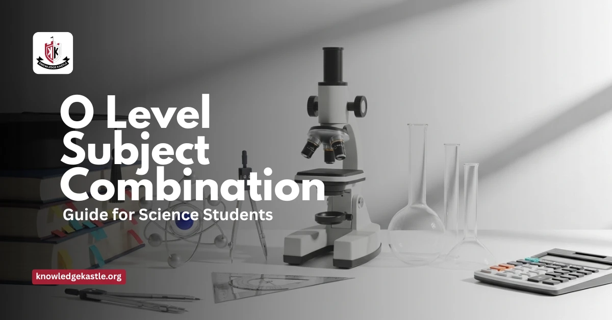 O Level Subject Combination Guide for Science Students