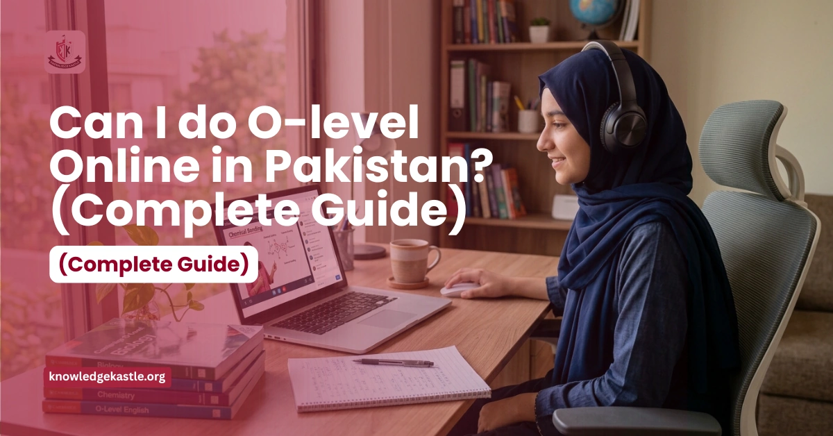 Can I do O-level Online in Pakistan? (Complete Guide)